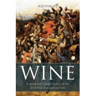 Wine: A Social and Cultural History of the Drink that Changed our Lives
